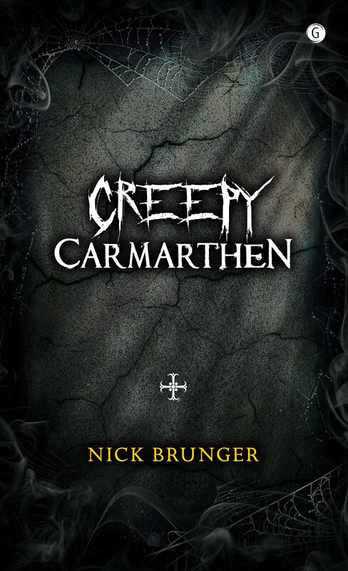 Llun o 'Creepy Carmarthen' 
                      gan Nick Brunger